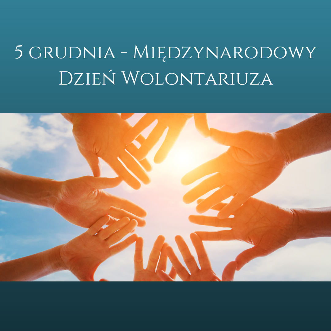 Napis "5 grudnia - Międzynarodowy Dzień Wolontariusza" i zdjęcie złączonych rąk.